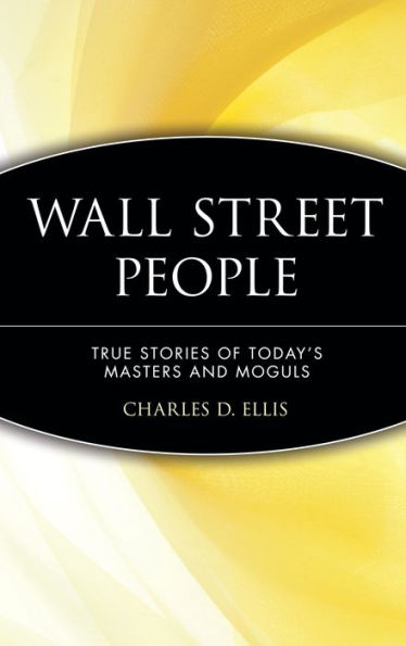 Wall Street People: True Stories of Today's Masters and Moguls / Edition 1