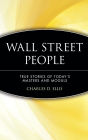 Wall Street People: True Stories of Today's Masters and Moguls / Edition 1