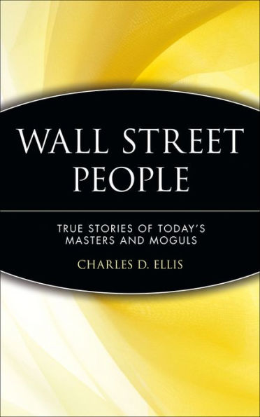 Wall Street People: True Stories of Today's Masters and Moguls / Edition 1