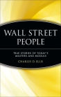 Alternative view 2 of Wall Street People: True Stories of Today's Masters and Moguls / Edition 1