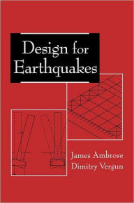 Title: Design for Earthquakes / Edition 1, Author: James Ambrose