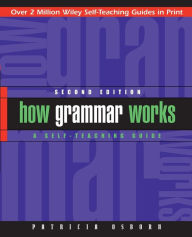 Title: How Grammar Works: A Self-Teaching Guide, Author: Patricia Osborn
