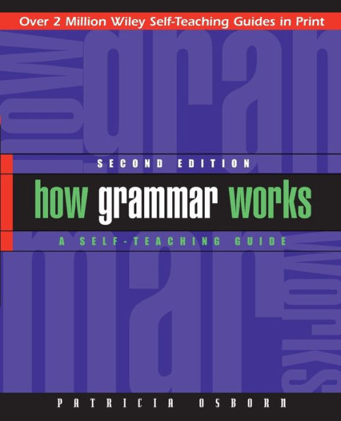 How Grammar Works: A Self-Teaching Guide