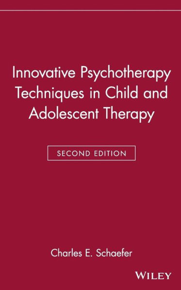 Innovative Psychotherapy Techniques in Child and Adolescent Therapy / Edition 2