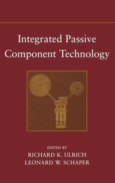 Integrated Passive Component Technology / Edition 1