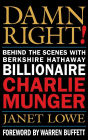 Damn Right!: Behind the Scenes with Berkshire Hathaway Billionaire Charlie Munger / Edition 1