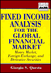 Fixed-Income Analysis for the Global Financial Market: Money Market, Foreign Exchange, Securities, and Derivatives / Edition 1