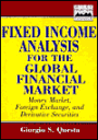 Fixed-Income Analysis for the Global Financial Market: Money Market, Foreign Exchange, Securities, and Derivatives / Edition 1