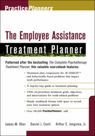 Title: The Employee Assistance Treatment Planner / Edition 1, Author: James M. Oher