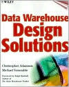 Data Warehouse Design Solutions / Edition 1