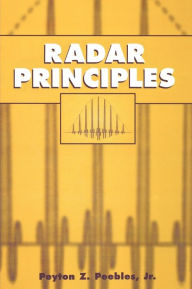 Title: Radar Principles / Edition 1, Author: Peyton Z. Peebles