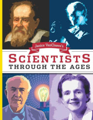 Title: Janice VanCleave's Scientists Through the Ages, Author: Janice VanCleave