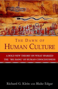 Title: The Dawn of Human Culture / Edition 1, Author: Richard G. Klein
