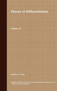 Title: Theory of Differentiation: A Unified Theory of Differentiation Via New Derivate Theorems and New Derivatives / Edition 1, Author: Krishna M. Garg