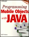 Programming Mobile Objects with Java with CD-ROM