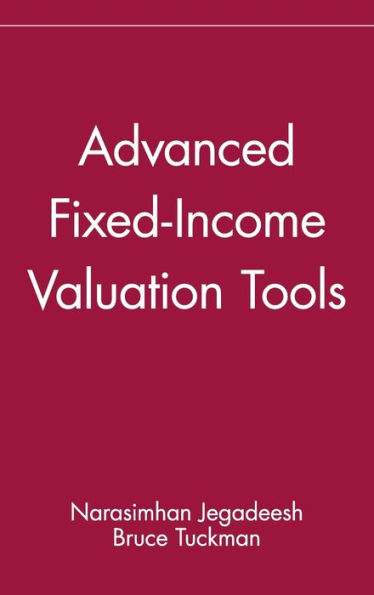 Advanced Fixed-Income Valuation Tools / Edition 1