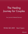 The Healing Journey for Couples: Your Journal of Mutual Discovery