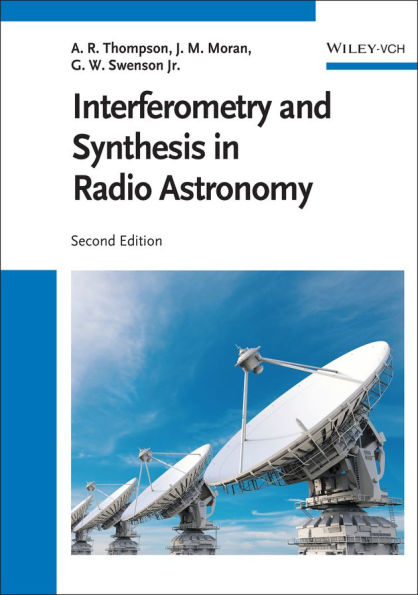Interferometry and Synthesis in Radio Astronomy / Edition 2