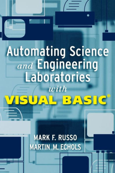 Automating Science and Engineering Laboratories with Visual Basic / Edition 1