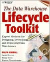 The Data Warehouse Lifecycle Toolkit: Expert Methods for Designing, Developing and Deploying Data Warehouses with CD Rom / Edition 1