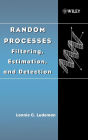 Random Processes: Filtering, Estimation, and Detection / Edition 1