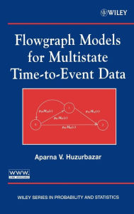 Title: Flowgraph Models for Multistate Time-to-Event Data / Edition 1, Author: Aparna V. Huzurbazar