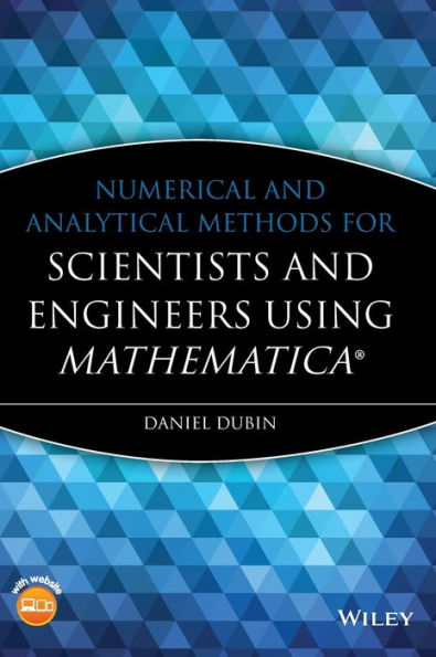 Numerical and Analytical Methods for Scientists and Engineers Using Mathematica / Edition 1