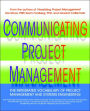 Communicating Project Management: The Integrated Vocabulary of Project Management and Systems Engineering / Edition 1