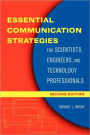Essential Communication Strategies: For Scientists, Engineers, and Technology Professionals / Edition 2