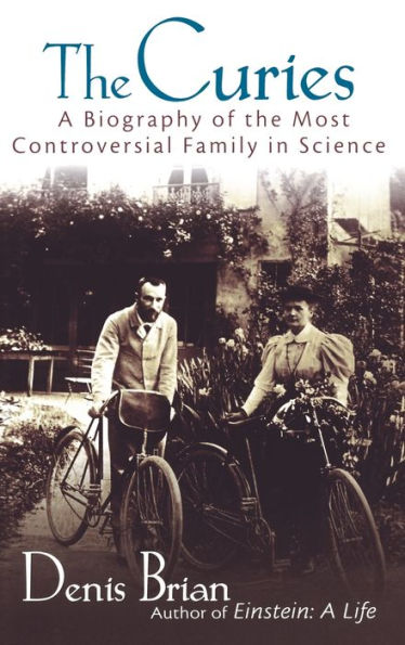 The Curies: A Biography of the Most Controversial Family in Science / Edition 1
