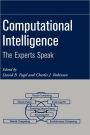 Computational Intelligence: The Experts Speak / Edition 1