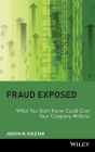 Fraud Exposed: What You Don't Know Could Cost Your Company Millions / Edition 1