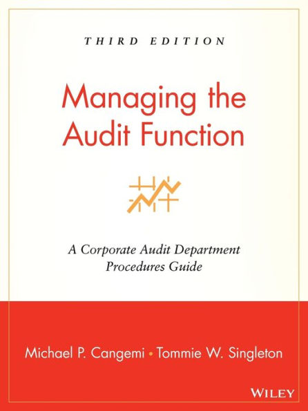 Managing the Audit Function: A Corporate Audit Department Procedures Guide / Edition 3