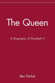 Title: The Queen: A Biography of Elizabeth II, Author: Ben Pimlott