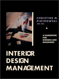 Title: Interior Design Management: A Handbook for Owners and Managers, Author: Christine M. Piotrowski
