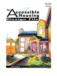 Title: The Accessible Housing Design File / Edition 1, Author: Barrier Free Environments Incorporated