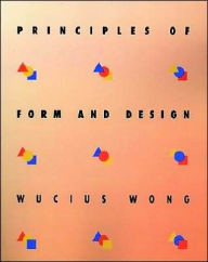 Title: Principles of Form and Design / Edition 1, Author: Wucius Wong