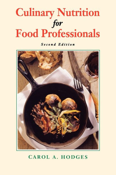 Culinary Nutrition for Food Professionals / Edition 2