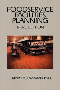 Title: Foodservice Facilities Planning / Edition 3, Author: Edward A. Kazarian