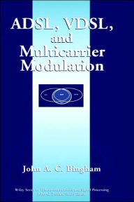 Title: ADSL, VDSL, and Multicarrier Modulation / Edition 1, Author: John A. C. Bingham