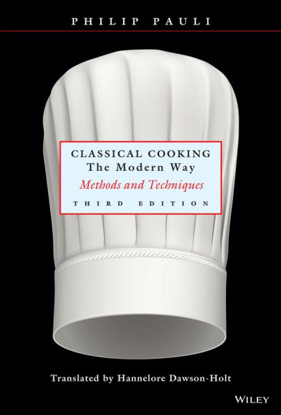 Classical Cooking The Modern Way: Methods and Techniques / Edition 3