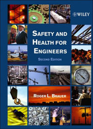 Title: Safety and Health for Engineers / Edition 2, Author: Roger L. Brauer