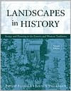 Landscapes in History: Design and Planning in the Eastern and Western Traditions / Edition 2