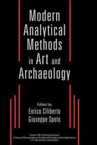 Title: Modern Analytical Methods in Art and Archeology / Edition 1, Author: Enrico Ciliberto