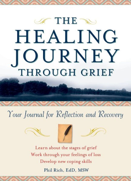 The Healing Journey Through Grief: Your Journal for Reflection and Recovery