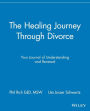 The Healing Journey Through Divorce: Your Journal of Understanding and Renewal / Edition 1