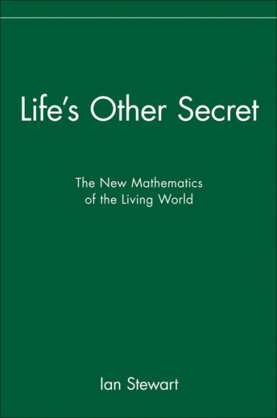 Life's Other Secret: The New Mathematics of the Living World