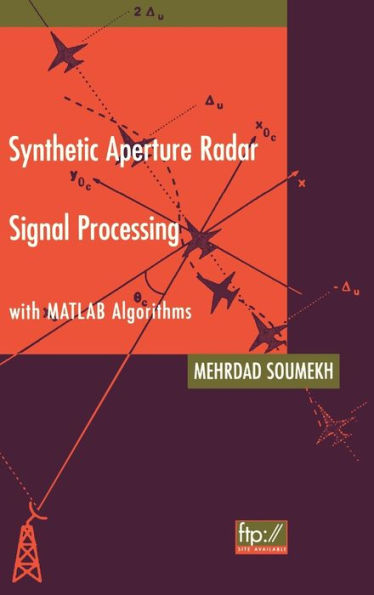 Synthetic Aperture Radar Signal Processing with MATLAB Algorithms / Edition 1