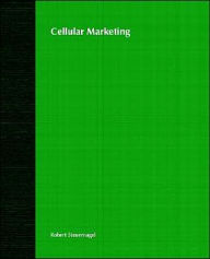 Title: Cellular Marketing / Edition 1, Author: Robert A. Steuernagel