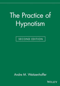Title: The Practice of Hypnotism / Edition 2, Author: Andre M. Weitzenhoffer